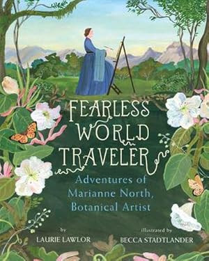 Bild des Verkufers fr Fearless World Traveler: Adventures of Marianne North, Botanical Artist zum Verkauf von Smartbuy
