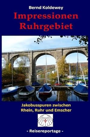 Bild des Verkufers fr Impressionen Ruhrgebiet : Jakobusspuren zwischen Rhein, Ruhr und Emscher zum Verkauf von AHA-BUCH GmbH