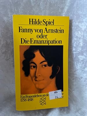 Bild des Verkufers fr Fanny von Arnstein oder die Emanzipation: Ein Frauenleben an der Zeitenwende 1758-1818 Ein Frauenleben an der Zeitenwende 1758-1818 zum Verkauf von Antiquariat Jochen Mohr -Books and Mohr-