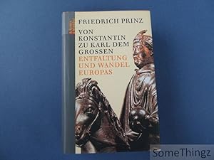 Von Konstantin zu Karl dem Grossen. Entfaltung und Wandel Europas.