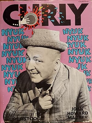 Bild des Verkufers fr Curly : An Illustrated Biography of the Superstooge zum Verkauf von The Book House, Inc.  - St. Louis