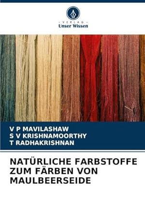 Imagen del vendedor de NAT�RLICHE FARBSTOFFE ZUM F�RBEN VON MAULBEERSEIDE a la venta por AHA-BUCH GmbH