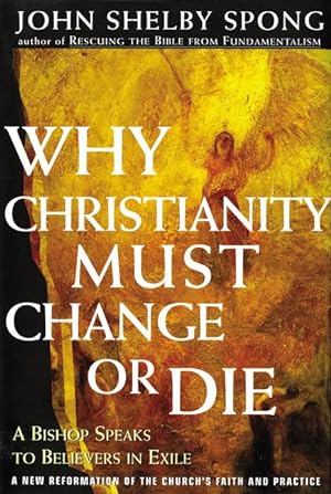 Bild des Verkufers fr Why Christianity Must Change or Die: A Bishop Speaks to Believers in Exile zum Verkauf von moluna