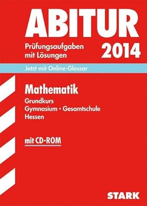 Bild des Verkufers fr Abitur-Prfungsaufgaben Gymnasium Hessen / Mathematik Grundkurs 2014 mit CD-ROM: Prfungsaufgaben mit Lsungen.: Jetzt mit Online-Glossar. 201^0-2013 : Jetzt mit Online-Glossar. 201^0-2013 zum Verkauf von AHA-BUCH