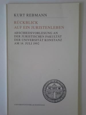 Bild des Verk�ufers f�r R�ckblick auf ein Juristenleben : Abschiedsvorlesung an der Juristischen Fakult�t der Universit�t Konstanz am 14. Juli 1992. Universit�t Konstanz: Konstanzer Universit�tsreden ; 188 zum Verkauf von Herr Klaus Dieter Boettcher