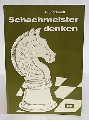 Seller image for Schachmeister denken. Praktische Einblicke in die Gedankenwelt des Meisterspielers. for sale by Der Buchfreund