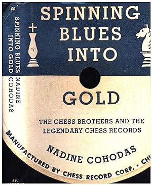 Spinning Blues Into Gold / The Chess Brothers and The Legendary Chess Records (SIGNED)
