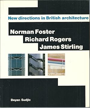 Seller image for NORMAN FOSTER - RICHARD ROGERS - JAMES STIRLING - NEW DIRECTIONS IN BRITISH ARCHITECTURE for sale by Libreria Rita Vittadello