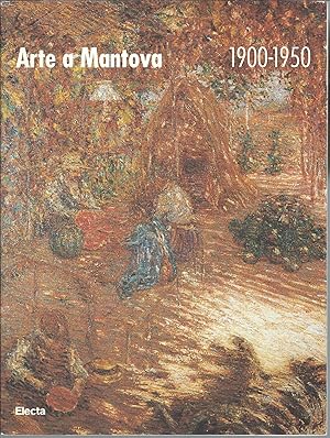 Immagine del venditore per ARTE A MANTOVA - 1900 - 1950 CATALOGO DI MOSTRA - MANTOVA - 1999 - 2000 venduto da Libreria Rita Vittadello