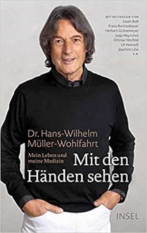 Immagine del venditore per Mit den Hnden sehen : mein Leben und meine Medizin / Dr. Hans-Wilhelm Mller-Wohlfahrt venduto da Licus Media