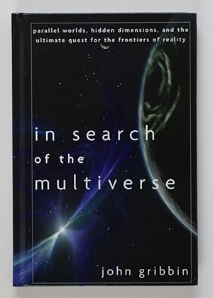 Imagen del vendedor de In Search of the Multiverse: Parallel Worlds, Hidden Dimensions, and the Ultimate Quest for the Frontiers of Reality a la venta por Buchkanzlei