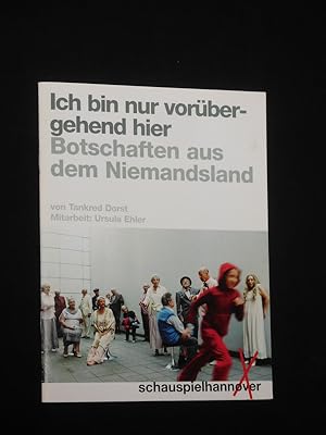 Bild des Verkufers fr Programmheft Schauspiel Hannover 2007/08. Urauffhrung ICH BIN NUR VORBERGEHEND HIER - BOTSCHAFTEN AUS DEM NIEMANDSLAND von Dorst, Ehler. Regie: Julia Hlscher, Bhne: Christina Mrosek, Kostme: Ulli Smid, Musik: Susanne u. Tobias Vethake. Mit Ernst-Erich Buder, Friedrich W. Rasch, Sibylle Brunner, Lore Stefanek, Gerd Peiser, Diego Leon, Heide Rter-Alliu, Gabriele Mittler-Gerstenberger zum Verkauf von Fast alles Theater! Antiquariat fr die darstellenden Knste