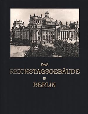 Das Reichstagsgebäude in Berlin. REPRINT der Ausg. Leipzig, Cosmos, Verlag für Kunst und Wissensc...