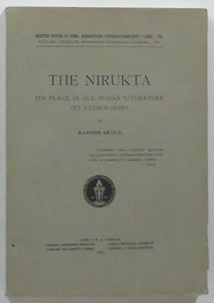 The Nirukta. Its Place in Old Indian literature, Its Etymologies.