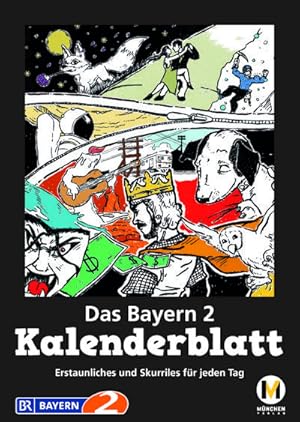 Seller image for Das Bayern 2 Kalenderblatt: Erstaunliches und Skurriles fr jeden Tag for sale by Rheinberg-Buch Andreas Meier eK