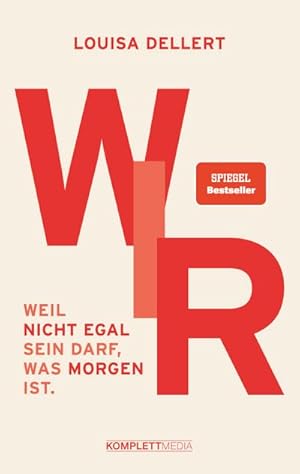 Bild des Verkufers fr WIR.: Weil nicht egal sein darf, was morgen ist. (SPIEGEL-Bestseller) zum Verkauf von Rheinberg-Buch Andreas Meier eK
