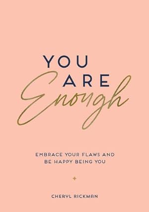 Bild des Verkufers fr You Are Enough: Embrace Your Flaws and Be Happy Being You zum Verkauf von Rheinberg-Buch Andreas Meier eK