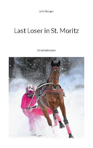 Bild des Verkufers fr Last Loser in St. Moritz: Kriminalroman zum Verkauf von Rheinberg-Buch Andreas Meier eK