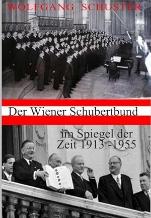 Bild des Verkufers fr Der Wiener Schubertbund im Spiegel der Zeit: Band 1: 1913 bis 1955 zum Verkauf von Rheinberg-Buch Andreas Meier eK