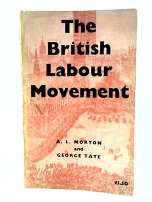 Bild des Verkufers fr The British Labour Movement 1770-1920 zum Verkauf von World of Rare Books