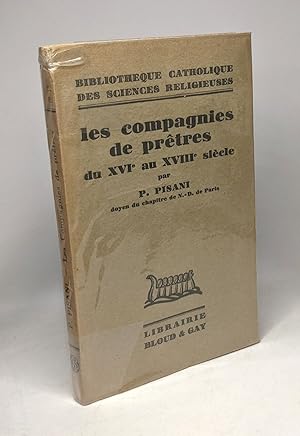 Image du vendeur pour Les compagnies de prtres du XVIe au XVIIIe sicle / Bibliothque catholique des sciences religieuses mis en vente par crealivres