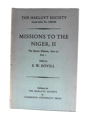 Image du vendeur pour Missions to The Niger: Volume II - The Bornu Mission, 1822 - 25, Part I mis en vente par World of Rare Books