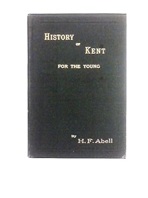 Imagen del vendedor de A Short History of Kent for The Young a la venta por World of Rare Books