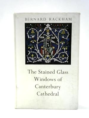 Image du vendeur pour The Stained Glass Windows of Canterbury Cathedral: a Guide for Visitors and Students mis en vente par World of Rare Books