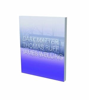 Bild des Verkufers fr Dark Matter - Thomas Ruff & James Welling zum Verkauf von moluna