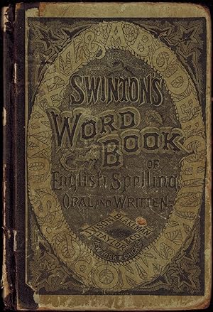 Image du vendeur pour Word-Book of English Spelling, Oral and Written. (Swinton's Word-Book Series: Speller.) mis en vente par UHR Books