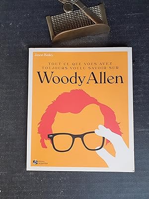 Bild des Verkufers fr Tout ce que vous avez toujours voulu savoir sur Woody Allen zum Verkauf von Librairie de la Garenne