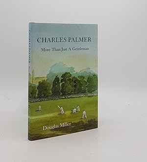 Imagen del vendedor de CHARLES PALMER More Than Just a Gentleman a la venta por Rothwell & Dunworth (ABA, ILAB)