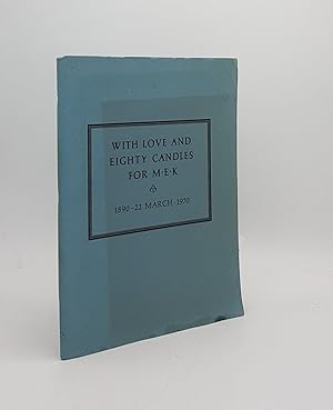 WITH LOVE AND EIGHTY CANDLES FOR M.E.K. [Margaret Elizabeth Keynes]