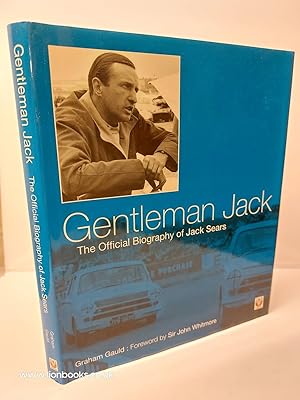 Gentleman Jack The Official Biography of Jack Sears