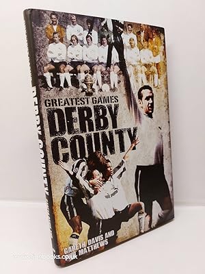 Derby County Greatest Games The Rams' Fifty Finest Matches