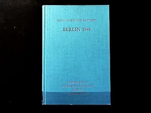 Bild des Verkufers fr Berlin 1848. Das Erinnerungswerk des Generalleutnants Karl Ludwig von Prittwitz und andere Quellen zur Berliner Mrzrevolution und zur Geschichte Preuens um die Mitte des 19. Jahrhunderts. Verffentlichungen der Historischen Kommission zu Berlin ; 60. zum Verkauf von Antiquariat Bookfarm