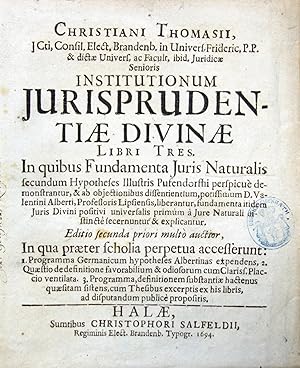 Institutionum Jurisprudentiae Divinae libri tres. In quibus fundamenta juris naturalis secundum h...