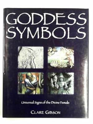 Seller image for Goddess symbols: universal signs of the divine female for sale by Cotswold Internet Books