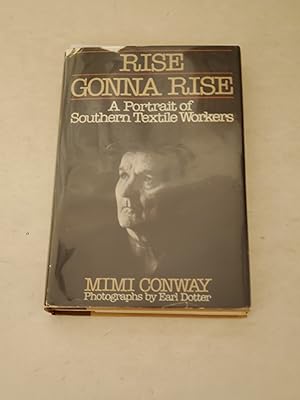 Seller image for Rise Gonna Rise: A Portrait of Southern Textile Workers for sale by rareviewbooks