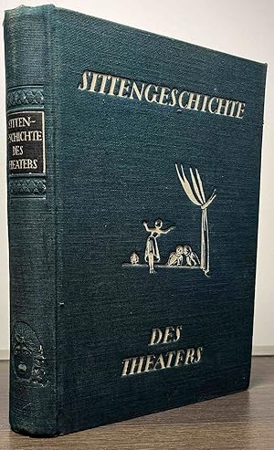 Imagen del vendedor de Sittengeschichte des Theaters_ Eine Darstellung des Theaters, Seiner Entwicklung und Stellung in zwei Jahrtausenden a la venta por San Francisco Book Company