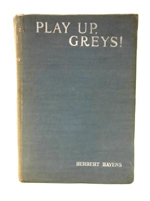 Imagen del vendedor de Play Up, Greys! a la venta por World of Rare Books
