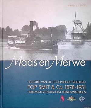 Seller image for Maas en Merwede: historie van de stoomboot reederij Fop Smit & Co. 1878-1951: herlevend vervoer: fast ferries-waterbus for sale by Klondyke