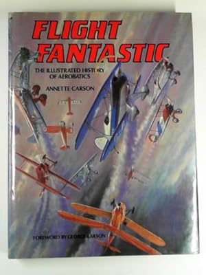 Immagine del venditore per Flight fantastic: the illustrated history of aerobatics venduto da Cotswold Internet Books