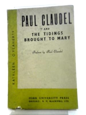 Seller image for Paul Claudel And The Tidings Brought To Mary for sale by World of Rare Books