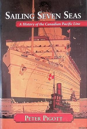 Seller image for Sailing Seven Seas: A History of the Canadian Pacific Line for sale by Klondyke