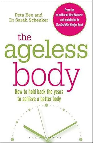 Image du vendeur pour The Ageless Body: How To Hold Back The Years To Achieve A Better Body mis en vente par WeBuyBooks