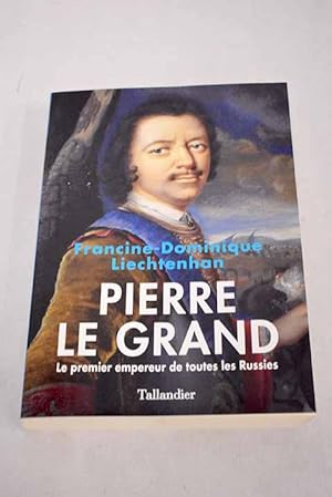 Bild des Verkufers fr Pierre Le Grand zum Verkauf von Alcan Libros