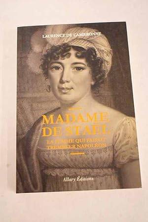 Image du vendeur pour Madame de Stal, la femme qui faisait trembler Napolon mis en vente par Alcan Libros