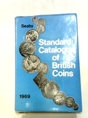 Bild des Verkufers fr Standard Catalogue Of British Coins,1. England And United Kingdom, That Is, Excluding Scottish, Irish And The Island Coinages, 1969 Edition zum Verkauf von World of Rare Books