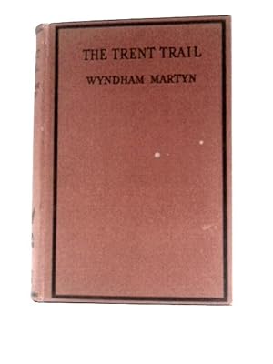 Imagen del vendedor de The Trent Trail a la venta por World of Rare Books